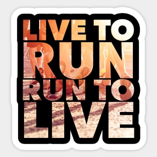 Live to Run, Run to Live Sticker